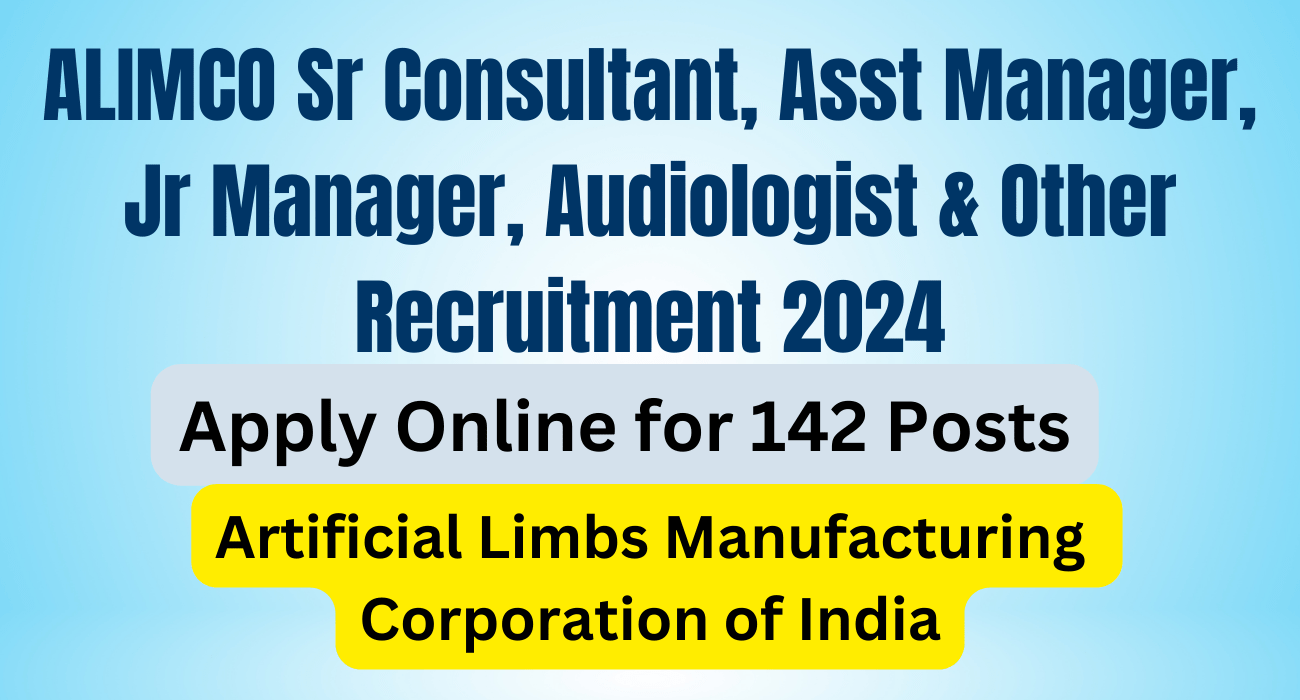 ALIMCO Sr Consultant Asst Manager Jr Manager Audiologist Other Recruitment 2024