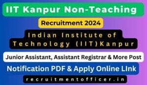 Iit Kanpur Non Teaching Recruitment Notification Out For Various