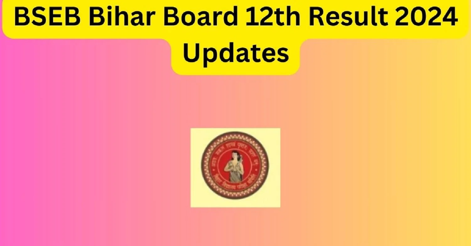 BSEB Bihar Board 12th Result 2024 Updates