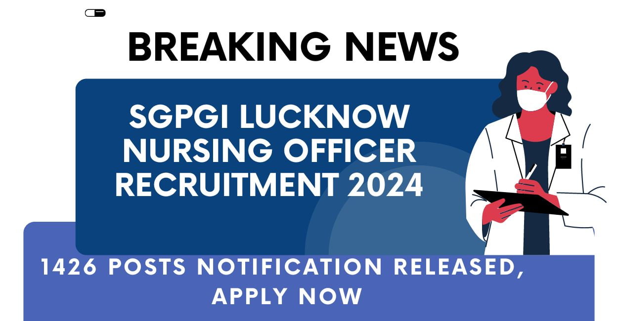 SGPGI-LUCKNOW-NURSING-OFFICER-RECRUITMENT-2024
