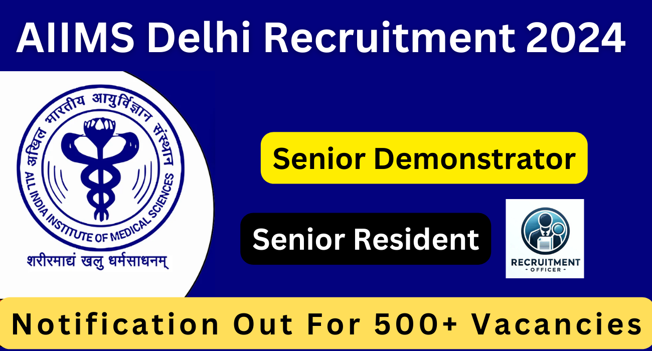 AIIMS Delhi Recruitment Notification 2024 