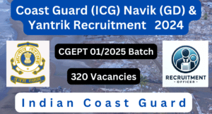 Coast Guard (ICG) Navik (GD) and Yantrik Recruitment 01/2025