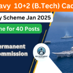 Indian Navy 10+2 (B.Tech) Cadet Entry Scheme Jan 2025