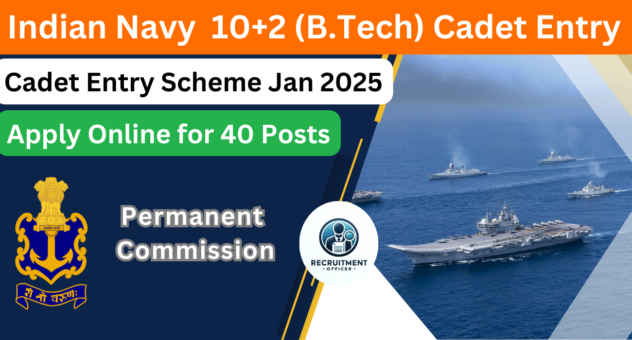 Indian Navy 10+2 (B.Tech) Cadet Entry Scheme Jan 2025