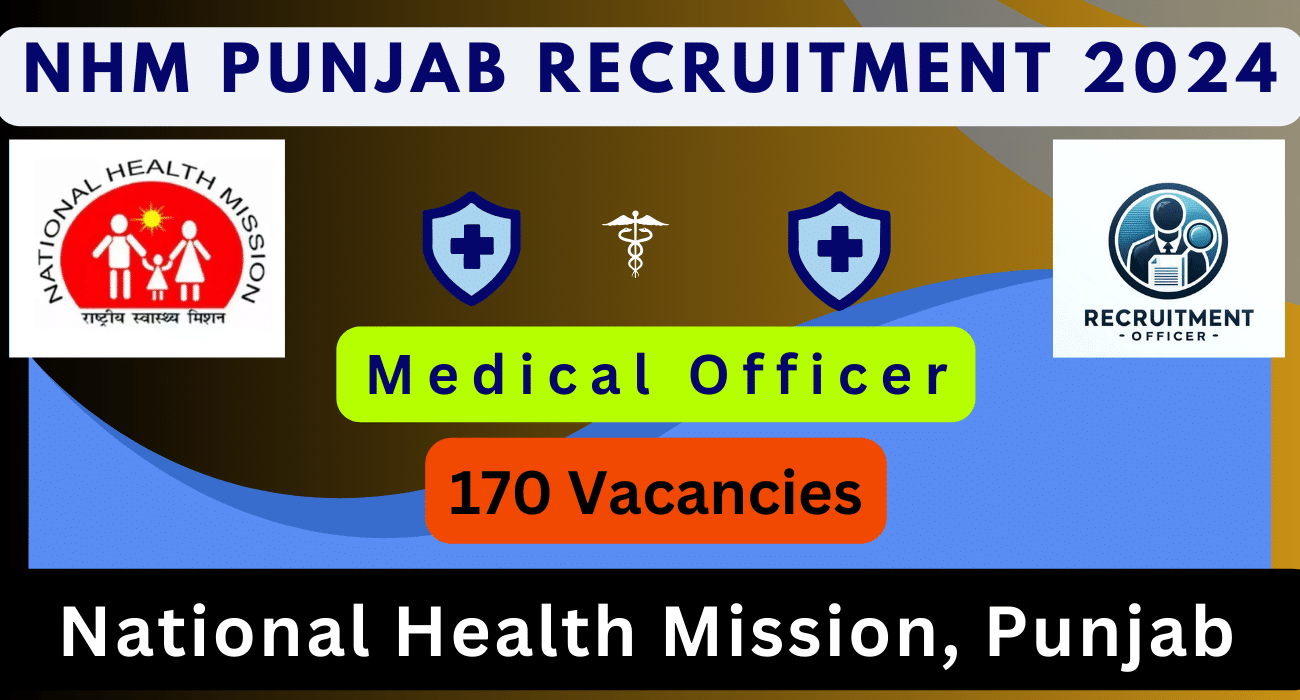 NHM Punjab Recruitment 2024 [170 Medical Officer Vacancies]