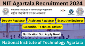 NIT Agartala Recruitment Notification 2024