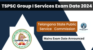 TSPSC Group I Services Exam Date 2024 Notification