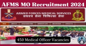 AFMS MO Recruitment 2024 Notification for 450 Posts