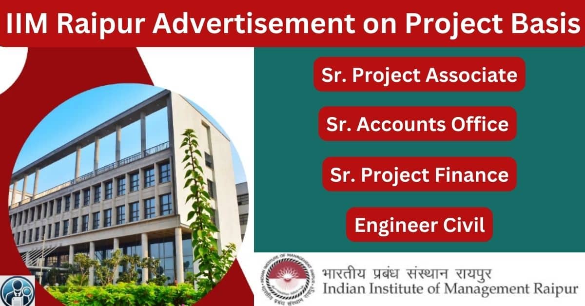 IIM Raipur Recruitment on Project Basis Apply for Engineer Civil, Sr ...