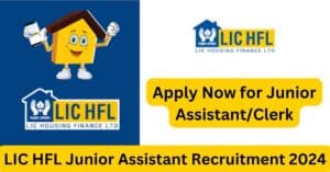 LIC HFL Junior Assistant Recruitment 2024