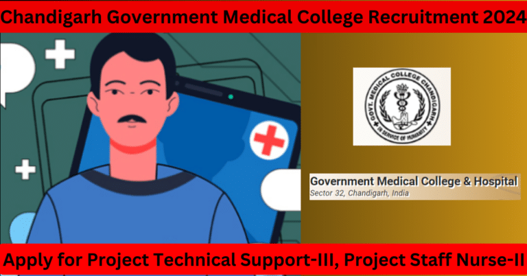 Chandigarh Government Medical College Recruitment 2024