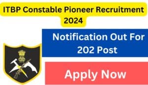 ITBP Constable Pioneer Recruitment 2024