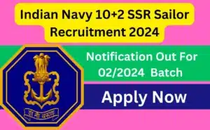 Indian Navy 10+2 SSR Sailor Recruitment 2024