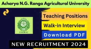 Acharya N.G. Ranga Agricultural University (ANGRAU) 2024 Recruitment: Walk-in Interview for Teaching Associates and Assistants