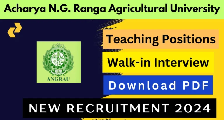 Acharya N.G. Ranga Agricultural University (ANGRAU) 2024 Recruitment: Walk-in Interview for Teaching Associates and Assistants