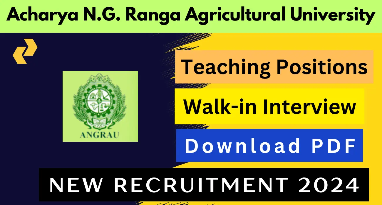 Acharya N.G. Ranga Agricultural University (ANGRAU) 2024 Recruitment: Walk-in Interview for Teaching Associates and Assistants