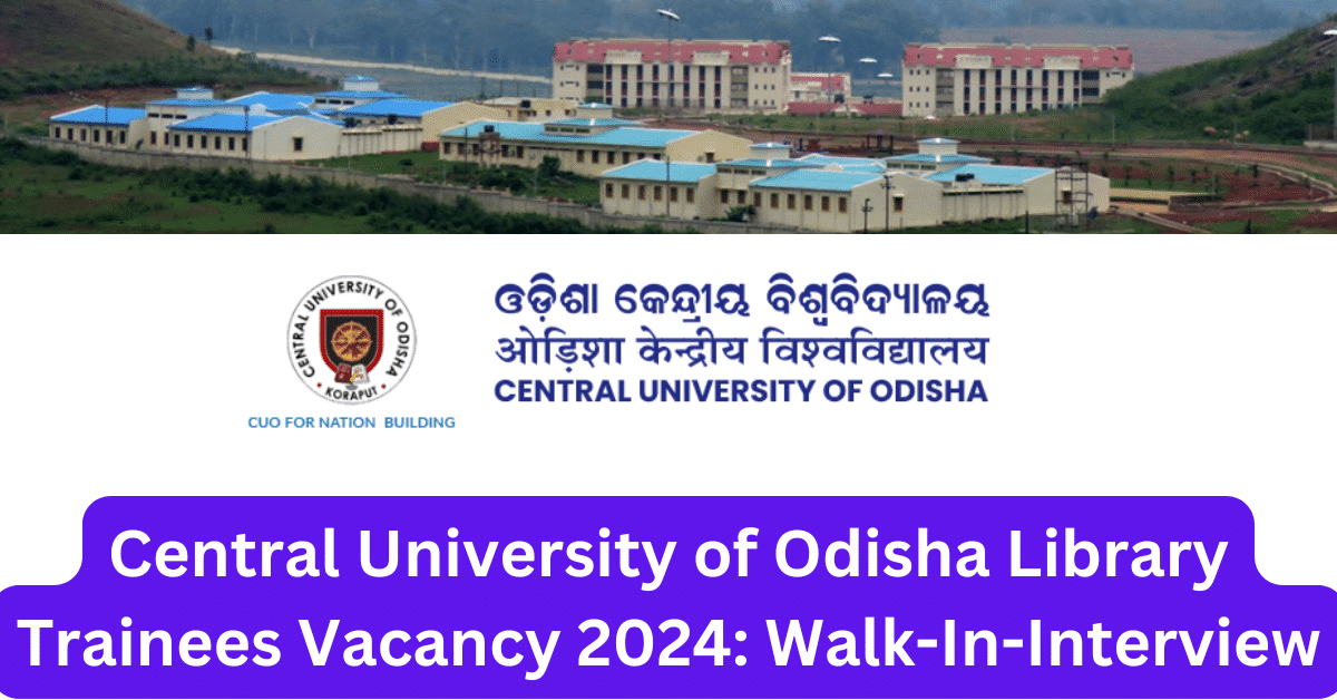 Central University of Odisha Library Trainees Vacancy 2024