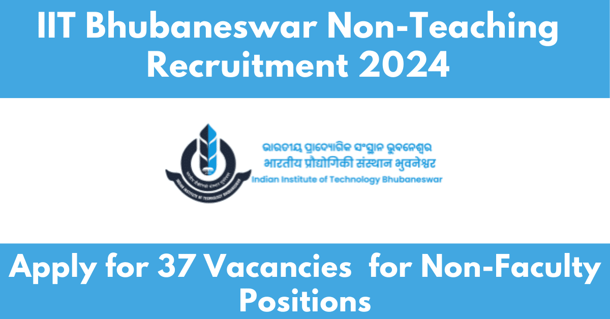 IIT Bhubaneswar Non-Teaching Recruitment 2024