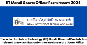 IIT Mandi Sports Officer Recruitment 2024