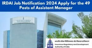 IRDAI Job Notification 2024