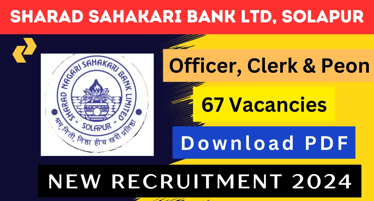 Sharad Sahakari Bank Recruitment 2024: 67 Officer, Clerk, and Peon positions available in Solapur. Apply offline before 27th September 2024.