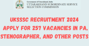 UKSSSC Recruitment 2024