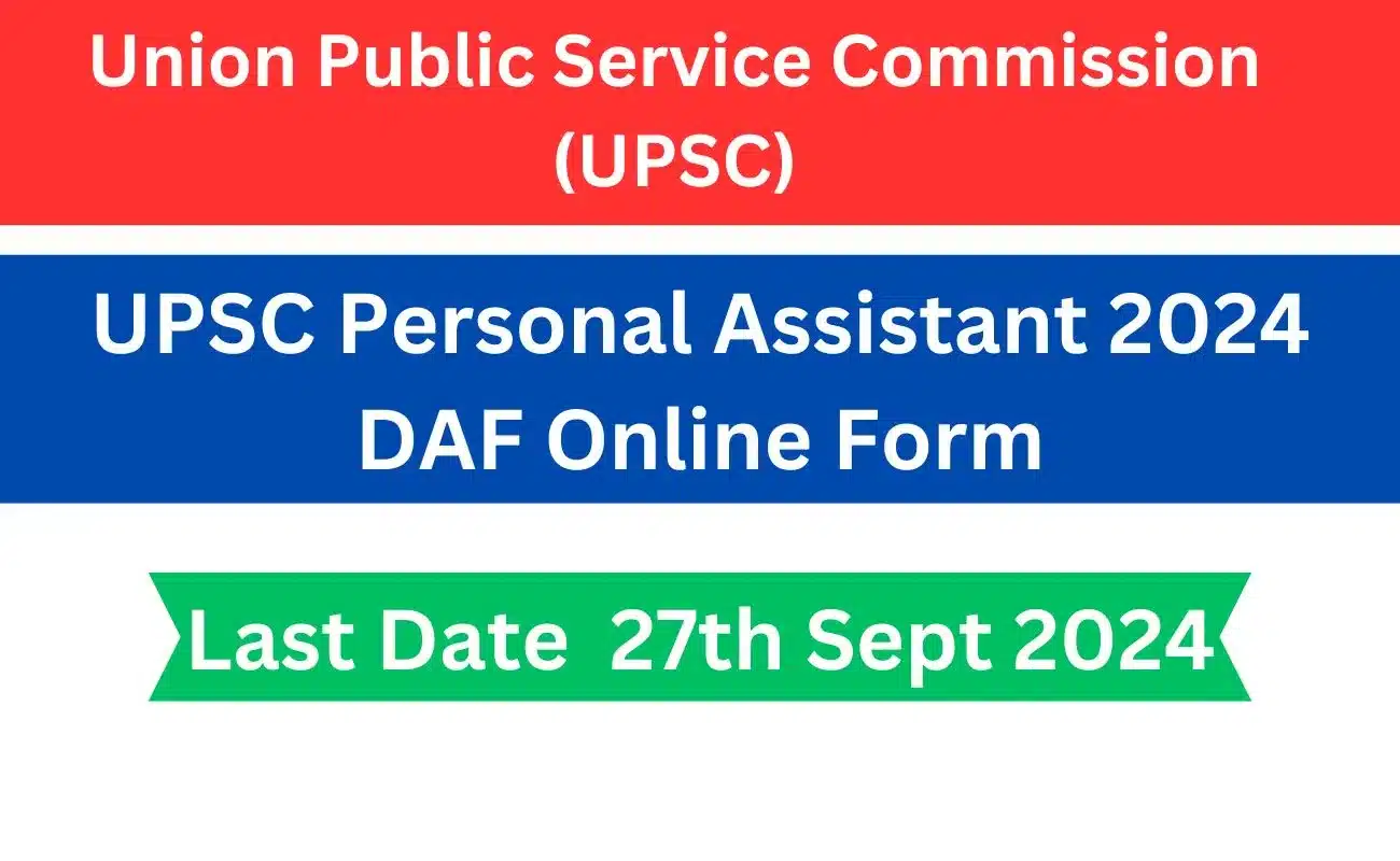 UPSC Personal Assistant 2024 DAF Online Form