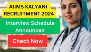 AIIMS Kalyani Faculty (Group-A) Interview Schedule 2024