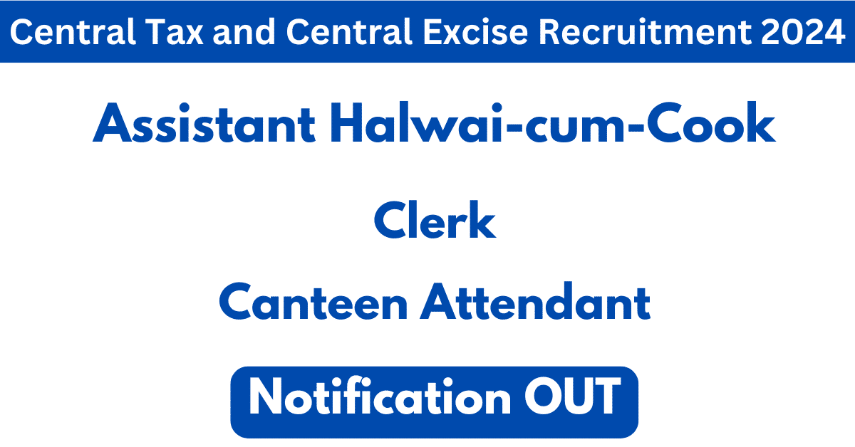 Central Tax and Central Excise Recruitment 2024