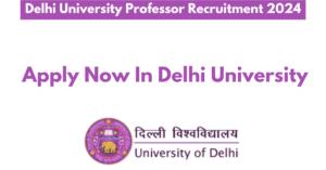 Delhi University Professor Recruitment 2024