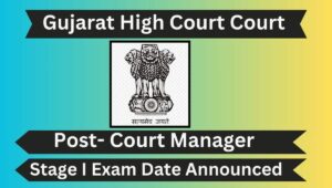 Gujarat High Court, Court Manager 2024