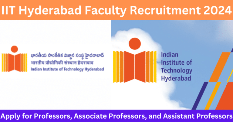 IIT Hyderabad Faculty Recruitment 2024