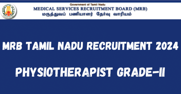 MRB Tamil Nadu Recruitment 2024 for Physiotherapist Grade-II