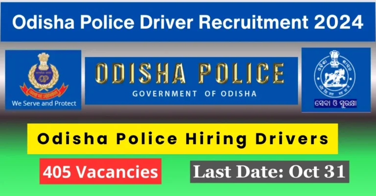 Odisha Police Driver Recruitment 2024 - 405 Vacancies in Police Motor Transport. Apply by October 31.
