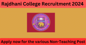 Rajdhani College Recruitment 2024