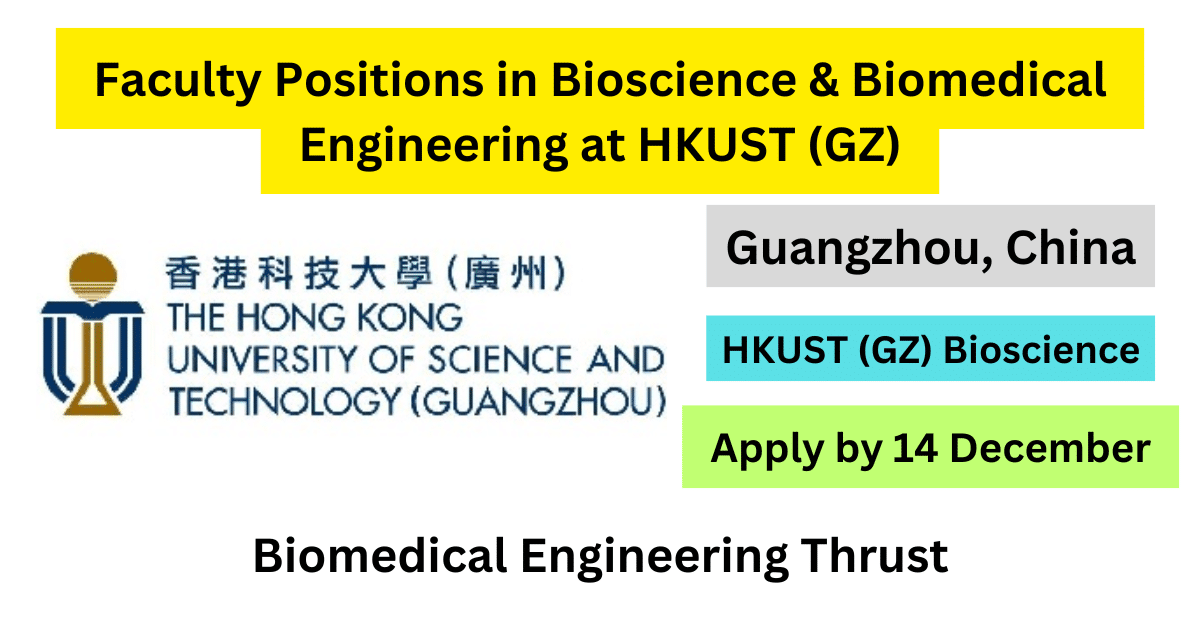 HKUST (GZ) Bioscience and Biomedical Engineering faculty recruitment - Apply to be part of a dynamic academic team in Guangzhou, China.