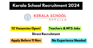 Kerala School Recruitment 2024 - Apply Now for Teaching and Non-Teaching Vacancies in New Delhi.