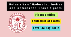 University of Hyderabad Group A Recruitment 2024 - Apply for Finance Officer & Controller of Examinations