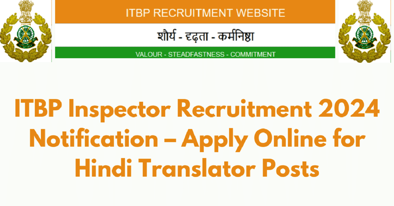 ITBP Inspector Recruitment 2024 Notification