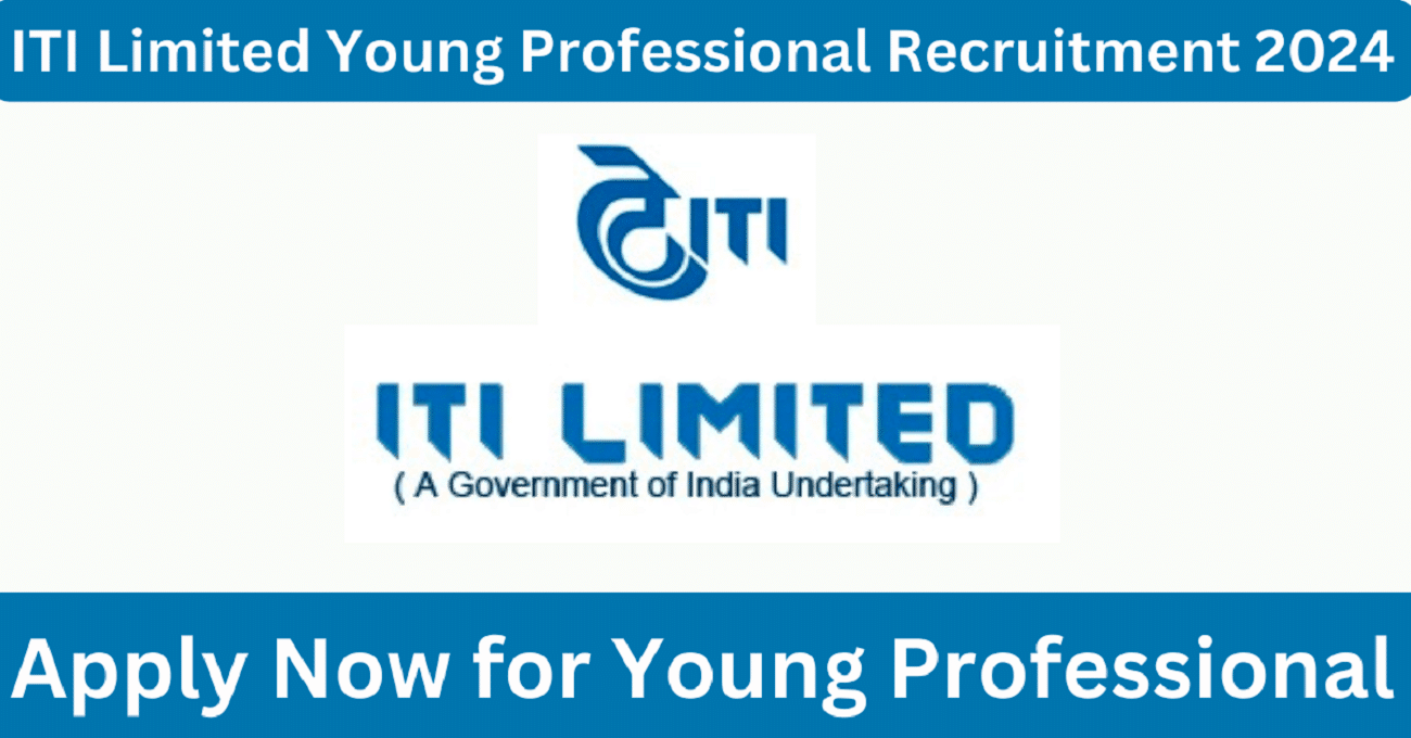 ITI Limited Young Professional Recruitment 2024