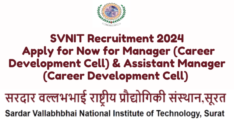 SVNIT Recruitment 2024- Apply Now for Manager and Asst. Manager