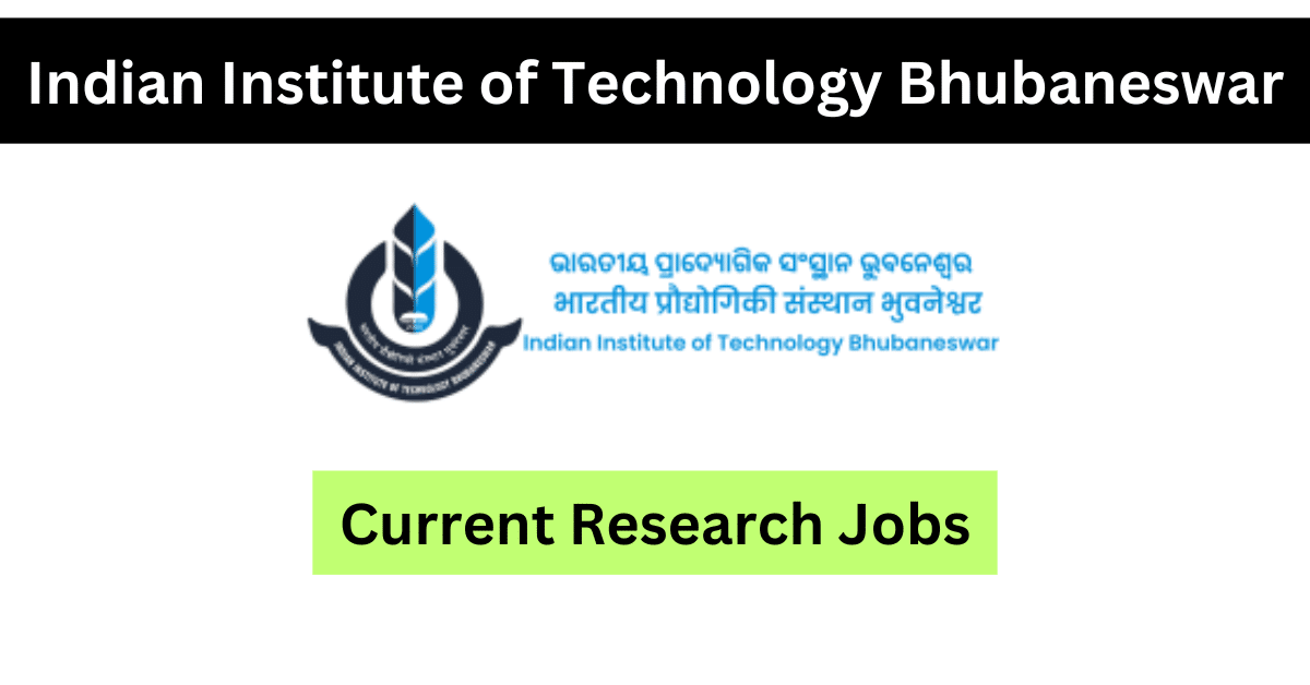 IIT Bhubaneswar Research Jobs 2024 - Apply for Research Positions in RA, JRF, SRF