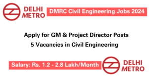 Apply for DMRC General Manager & Project Director Civil Engineering posts. Deadline November 12 & 13, 2024.