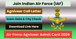 Download Air Force Agniveer 02/2025 Admit Card - Check Exam City and Date