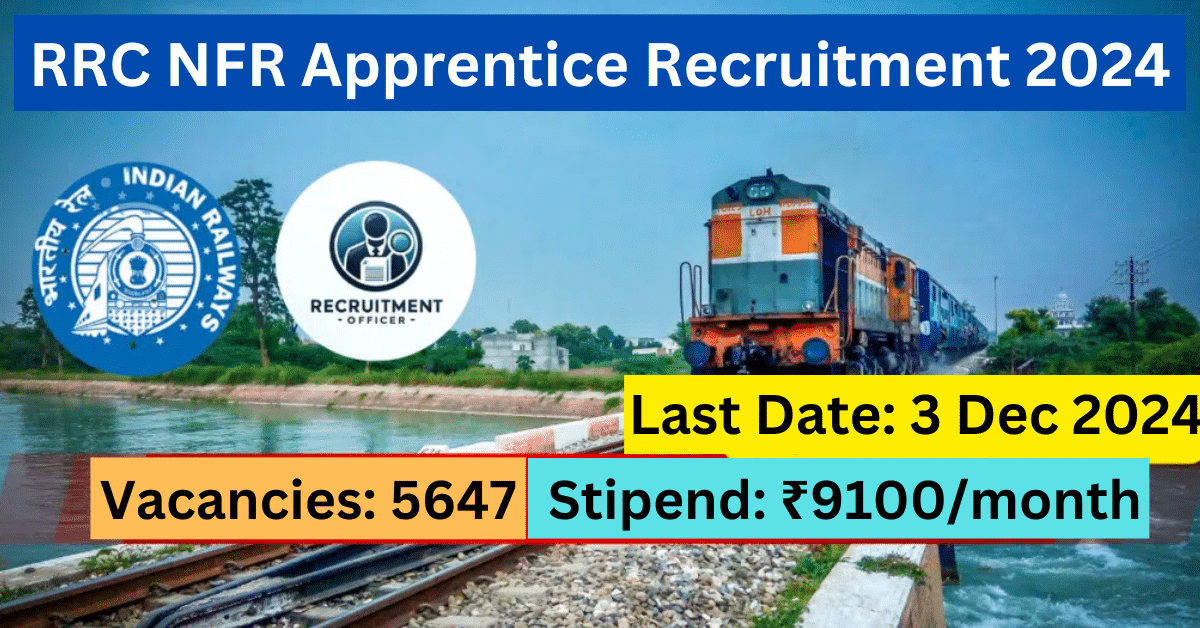 RRC NFR Apprentice Recruitment 2024 - Apply Online for 5647 Railway Vacancies