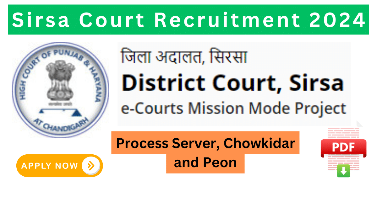 Sirsa Court Recruitment 2024: 15 Vacancies for Process Server, Chowkidar, Peon