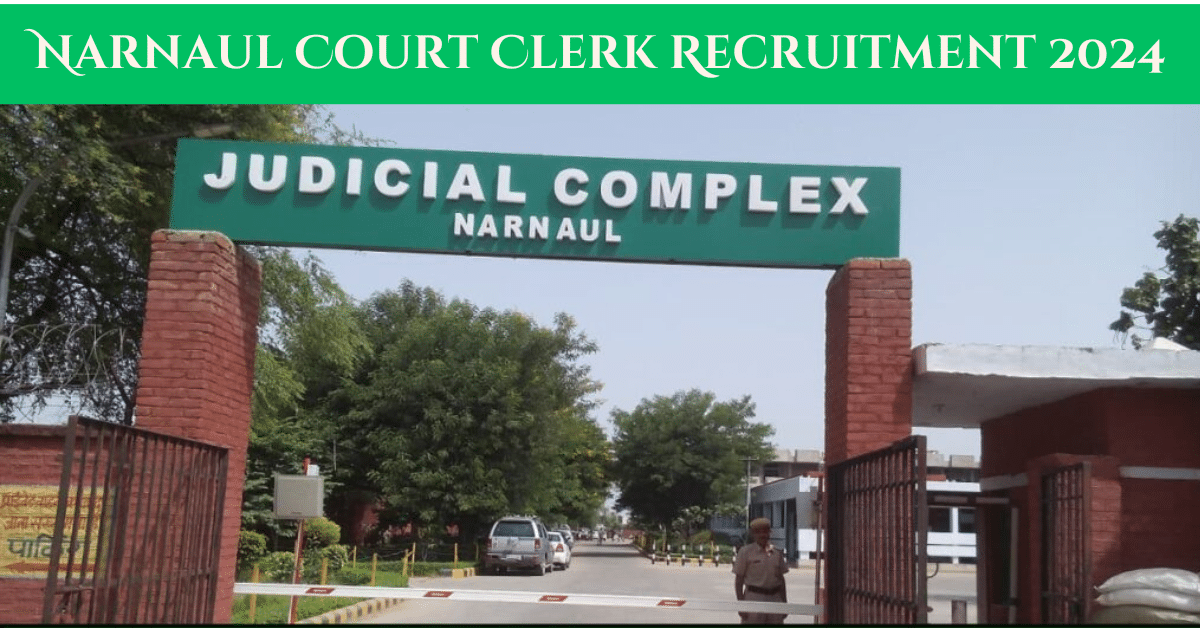 Narnaul Court Clerk Recruitment 2024: Notification and Application Form Download