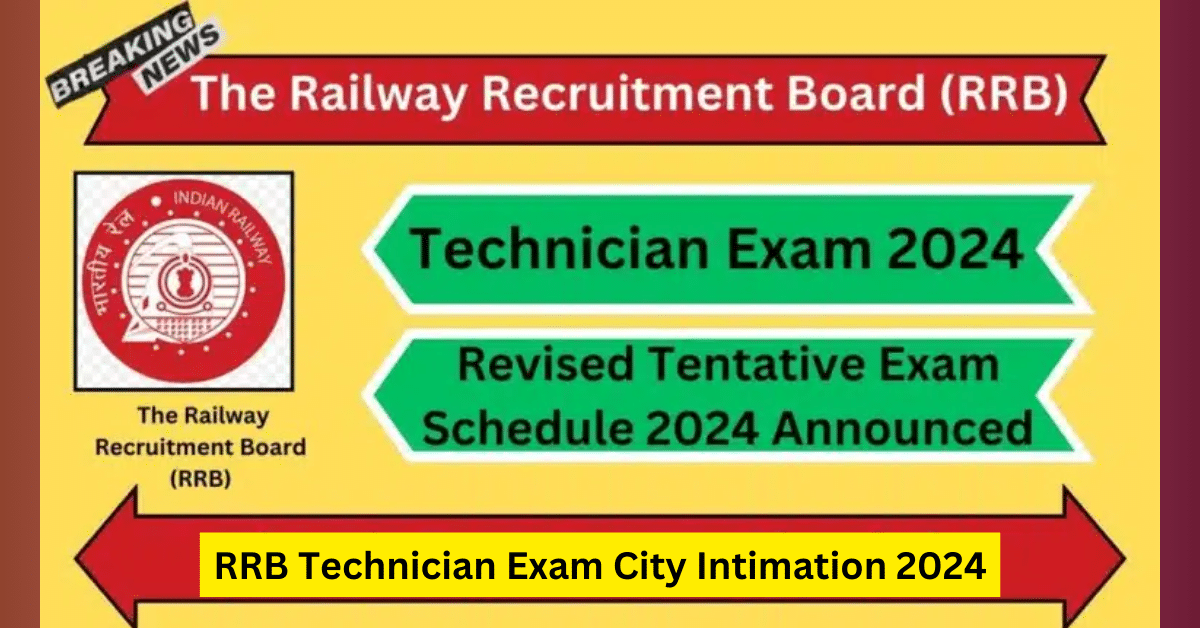 RRB Technician Exam City Intimation 2024 Released for 14,298 Vacancies