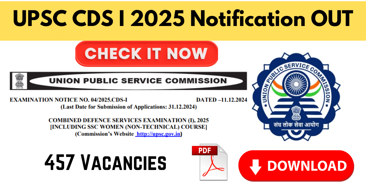 UPSC CDS 1 2025 Notification: Apply for 457 Defence Vacancies