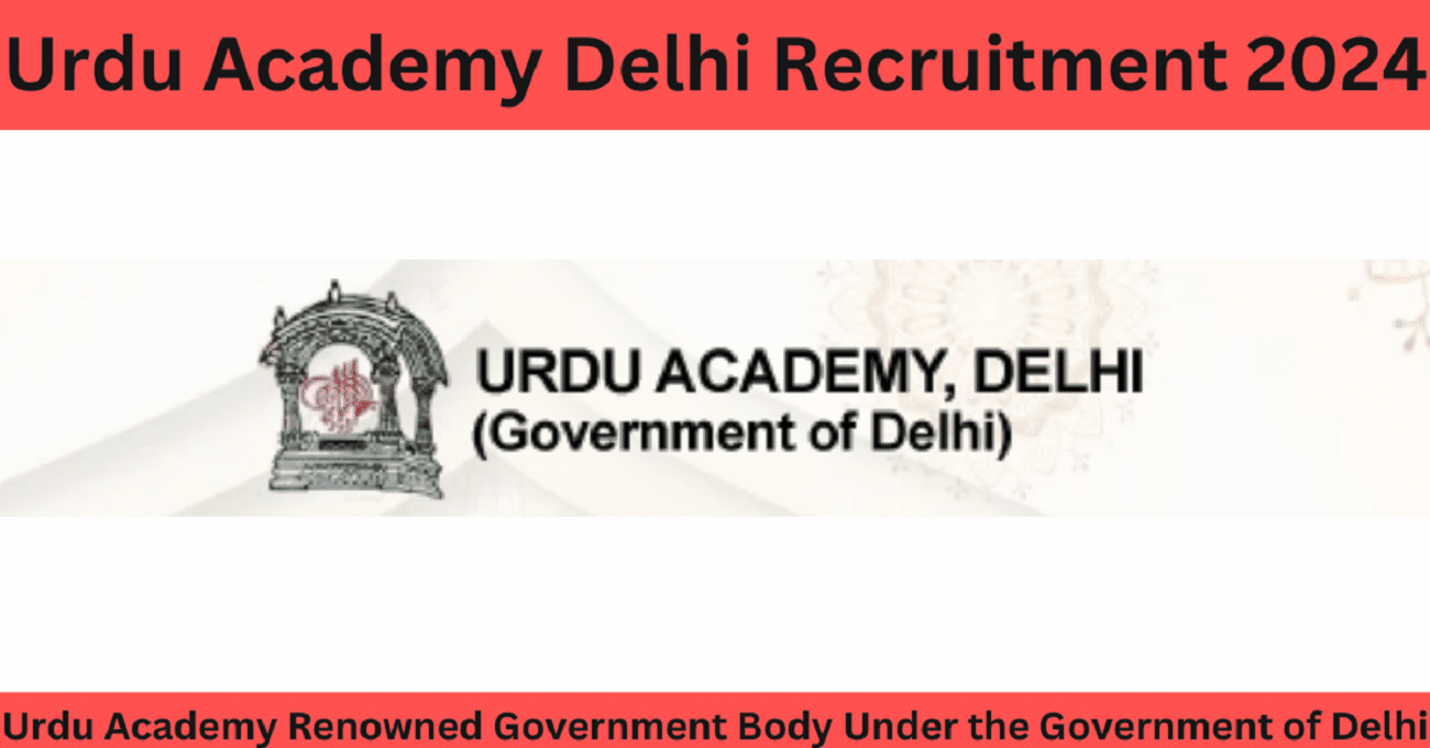 Urdu Academy Delhi Recruitment 2024